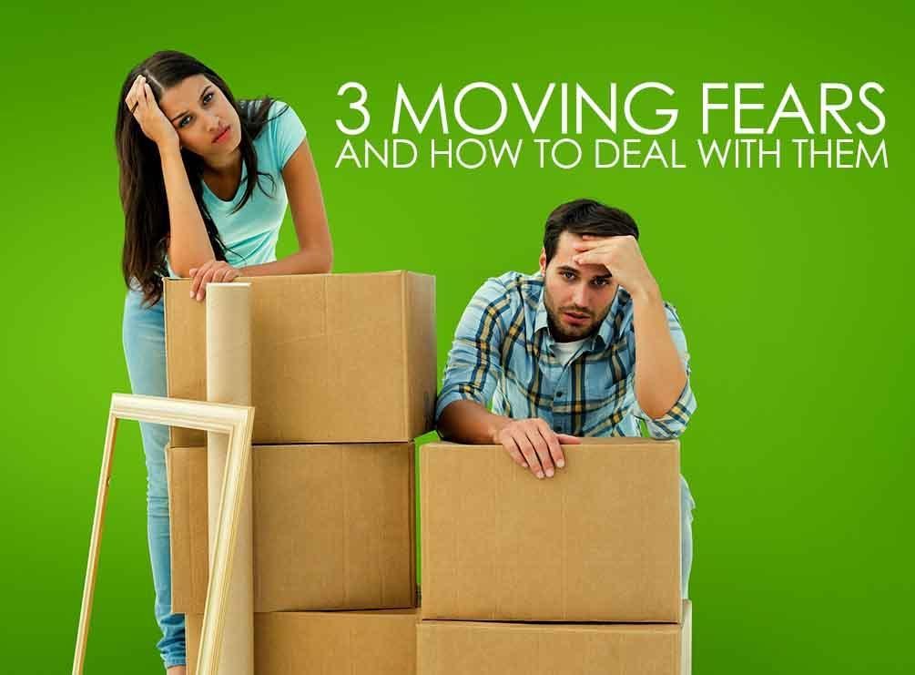 3 Moving Fears And How To Deal With Them