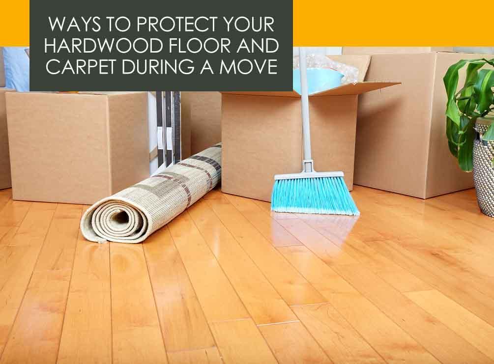 Hardwood Floor And Carpet During A Move, Protect Hardwood Floors During Move