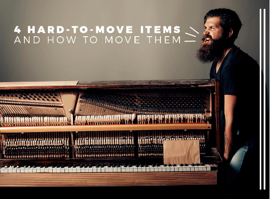 4 Hard-To-Move Items and How to Move Them