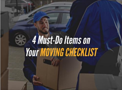 4 Must Do Items On Your Moving Checklist